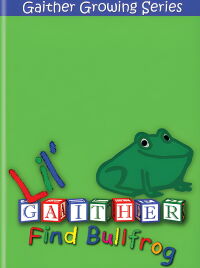 Lil' Gaither: Find Bullfrog (2008)