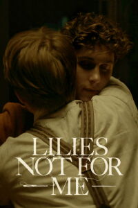 Lilies Not for Me (2025)