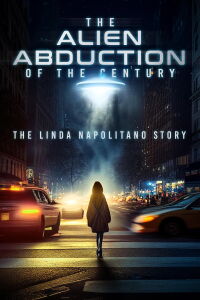 Linda Napolitano: The Alien Abduction Case of the Century (2022)