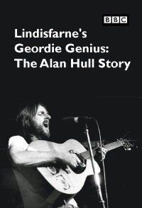 Lindisfarne's Geordie Genius: The Alan Hull Story (2021)