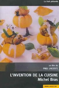 L'invention de la cuisine : Michel Bras (2008)