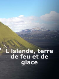 L'Islande terre de feu et de glace (2021)
