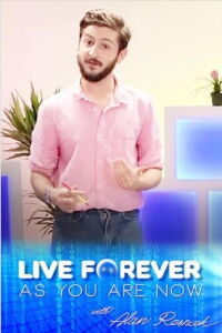 Live Forever as You Are Now with Alan Resnick (2013)