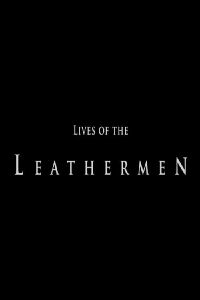 Lives of the Leathermen (2017)