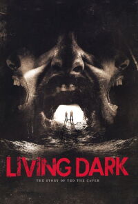 Living Dark: The Story of Ted the Caver (2013)