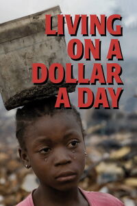 Living on a Dollar a Day (2017)