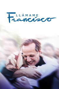 Llámame Francisco: la vida de un Papa (2015)