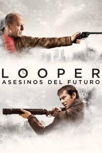 Looper: Asesinos del futuro (2012)