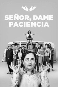 Lord, Give Me Patience (2017)