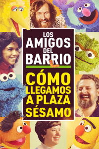 Los Amigos del Barrio: Cómo llegamos a Plaza Sésamo (2021)