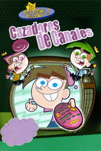 Los padrinos mágicos Cazadores de canales (2004)