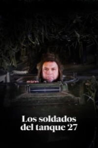 Los soldados del tanque 27 (2024)