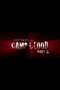 Lost Tales From Camp Blood - Part 2 (2009)