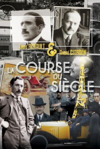 Louis Renault et André Citroën : la course du siècle (2011)