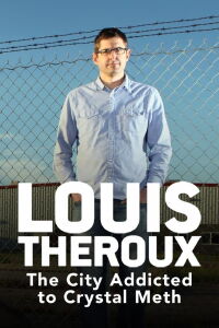 Louis Theroux: la ciudad adicta a la metanfetamina (2010)