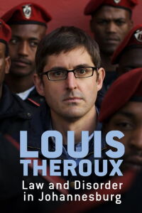 Louis Theroux: Ley y desorden en Johannesburgo (2008)