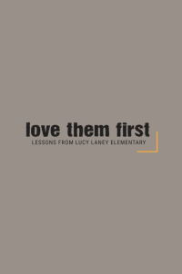Love Them First: Lessons From Lucy Laney Elementary (2019)