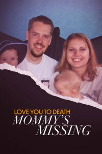 Love You to Death: Mommy's Missing (2024)