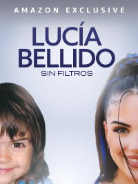 Lucía Bellido: Sin filtros (2024)