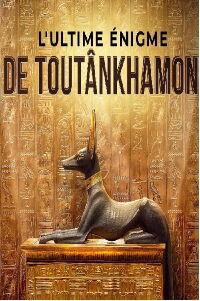 L'Ultime Enigme De Toutankhamon (2022)