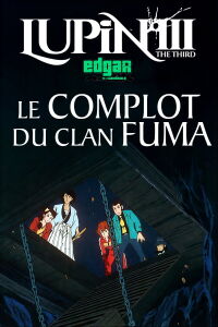 Lupin III : Le Complot du Clan Fuma (1987)