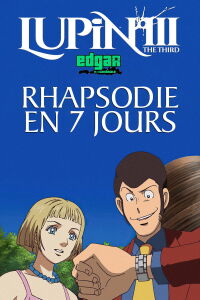 Lupin III : Rhapsodie En 7 Jours (2006)