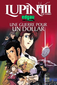 Lupin III : Une Guerre Pour Un Dollar (2000)