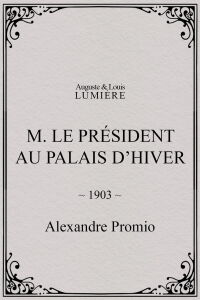 M. le président au palais d’hiver (1903)