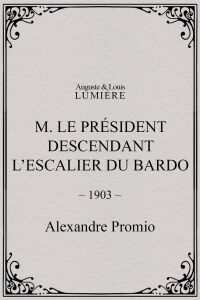 M. le président descendant l’escalier du Bardo (1903)