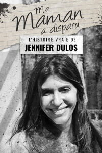 Ma maman a disparue : L'Histoire vraie de Jennifer Dulos (2021)