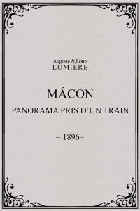 Mâcon: Panorama taken from a Train (1896)