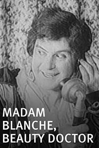 Madam Blanche, Beauty Doctor (1915)