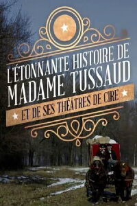 Madame Tussaud: A Legend in Wax (2016)