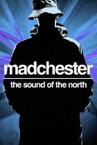 Madchester: The Sound of the North (1990)