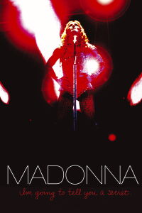 Madonna: I'm Going to Tell You a Secret (2005)