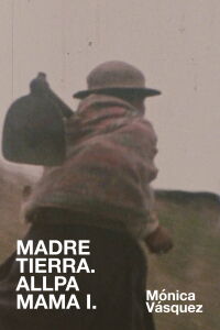 Madre Tierra. Allpa Mama I (1984)