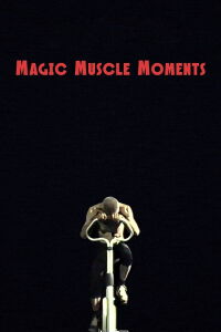 Magic Muscle Moments (2020)