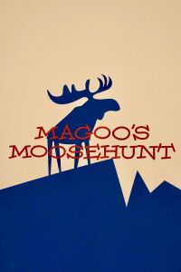 Magoo's Moose Hunt (1957)