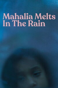 Mahalia sous la pluie (2018)