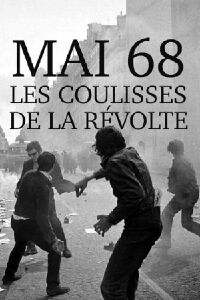 Mai 68, les coulisses de la révolte (2018)