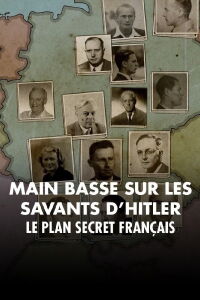 Mains basses sur les savants d'Hitler, le plan secret français (2023)