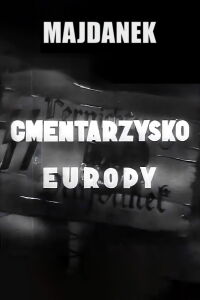 Majdanek - Cemetery of Europe (1944)