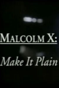 Malcolm X: Make It Plain (1994)