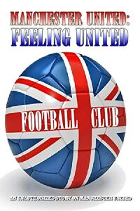 Manchester United: Feeling United (2016)