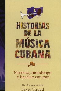 Manteca, mondongo y bacalao con pan: una mirada al jazz cubano (2008)