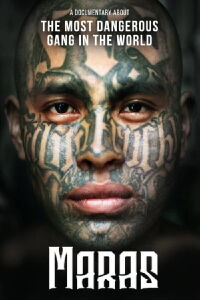 Maras : au coeur du gang le plus violent de la planète (2019)