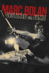 Marc Bolan: Destined For Fame (2022)