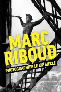 Marc Riboud, photographier le XXème siècle (2023)