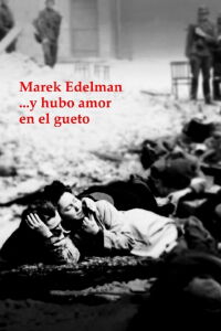 Marek Edelman... and There Was Love in the Ghetto (2019)