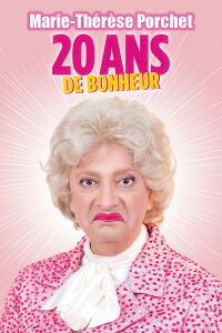 Marie-Thérèse Porchet : 20 ans de bonheur (2015)